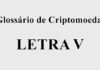 Glossário de criptomoedas - LETRA V